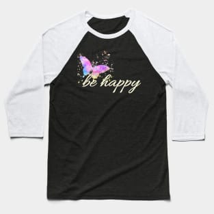 Be Happy Positive Vibes Baseball T-Shirt